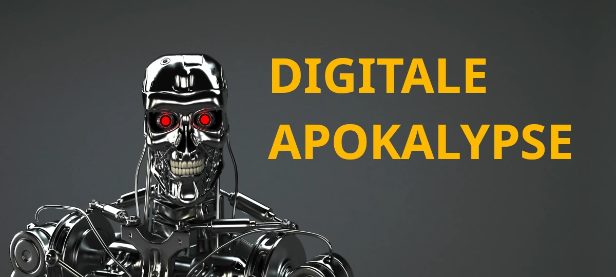 Ein bedrohlich wirkenden humanoiden Roboter, dessen Erscheinung an ein metallisches Skelett erinnert. Der Roboter hat ein silberglänzendes Gesicht ohne Haut, mit sichtbaren mechanischen Komponenten. Auffällig sind seine leuchtend roten Augen und das breite, starre Grinsen, das an ein Totenschädel-Gesicht erinnert. Links im Bild ist der Roboter zu sehen, rechts daneben steht in großen, gelben Großbuchstaben: „DIGITALE APOKALYPSE“. Der Hintergrund ist dunkelgrau, was den Kontrast zum Schriftzug und zur Figur verstärkt und eine düstere, bedrohliche Stimmung erzeugt.